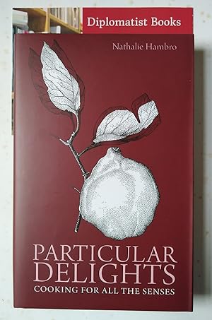 Particular Delights: Cooking for All the Senses