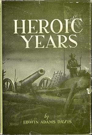 Bild des Verkufers fr Heroic Years: Louisiana in the War for Southern Independence zum Verkauf von Bookmarc's