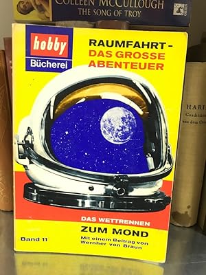 Raumfahrt - das große Abenteuer -- Das Wettrennen zum Mond