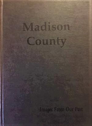 Image du vendeur pour Madison County: Images From our Past mis en vente par Alplaus Books