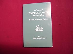 Seller image for A History of Watauga County, North Carolina. With Sketches of Prominent Families. for sale by BookMine