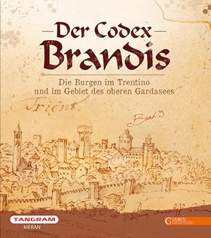 Bild des Verkufers fr Der Codex Brandis - Band 3 Die Burgen im Trentino und im Gebiet des oberen Gardasees zum Verkauf von primatexxt Buchversand