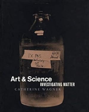 Image du vendeur pour Catherine Wagner : Art and Science: Investigating Matter mis en vente par BuchKunst-Usedom / Kunsthalle