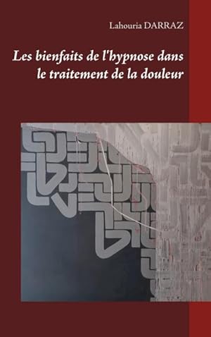 Image du vendeur pour Les bienfaits de l'hypnose dans le traitement de la douleur mis en vente par AHA-BUCH GmbH