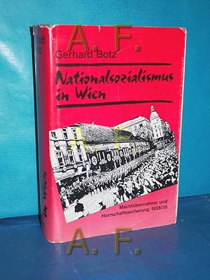 Bild des Verkufers fr Nationalsozialismus in Wien : Machtbernahme und Herrschaftssicherung 1938 / 39 zum Verkauf von Antiquarische Fundgrube e.U.
