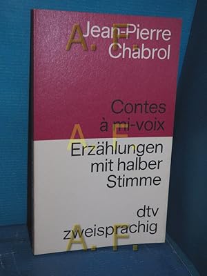 Imagen del vendedor de Erzhlungen mit halber Stimme. Contes a mi-voix. Franzsisch - deutsch. / SIGNIERT vonJean-Pierre Chabrol a la venta por Antiquarische Fundgrube e.U.