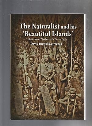 THE NATURALIST AND HIS 'BEAUTIFUL ISLANDS'. Charles Morris Woodford in the Western Islands