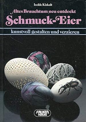 Altes Brauchtum neu entdeckt: Schmuck - Eier kunstvoll gestalten und verzieren.