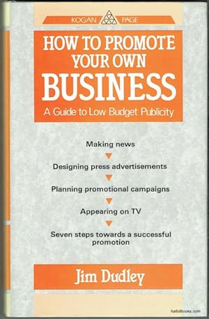 Bild des Verkufers fr How To Promote Your Own Business: A Guide To Low Budget Publicity zum Verkauf von Hall of Books