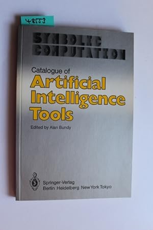 Catalogue of artificial intelligence tools ed. by Alan Bundy. [Assistant ed. Lincoln Wallen] / Sy...