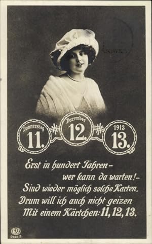 Ansichtskarte / Postkarte Besonderes Datum 11.12.1913, Portrait einer Frau, Erst in hundert Jahre...