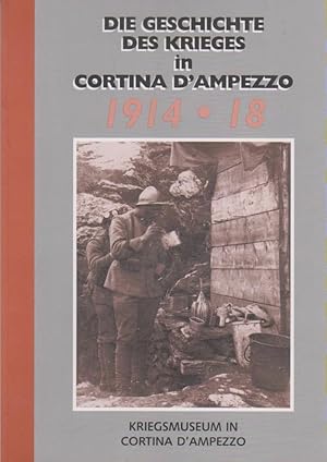 Die Geschichte des Krieges in Cortina d' Ampezzo 1914 - 18