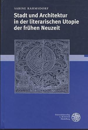 Bild des Verkufers fr Stadt und Architektur in der literarischen Utopie der frhen Neuzeit. Beitrge zur neueren Literaturgeschichte, Folge 3, 168. Zugl. Hannover, Univ., Diss., 1997. zum Verkauf von Fundus-Online GbR Borkert Schwarz Zerfa