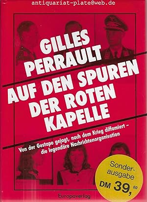 Auf den Spuren der Roten Kapelle. Von der Gestapo gejagt, nach dem Krieg diffamiert - die legendä...