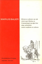 Immagine del venditore per Marius Bauer. Brieven en schetsen van zijn reizen naar Moskou en Constantinopel gevolgd door enige polemieken tussen socialisten en estheten venduto da Antiquariaat Parnassos vof