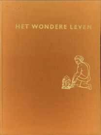 Het wondere leven. De beeldende geschiedenis der biologie