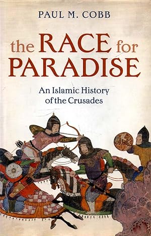 Imagen del vendedor de The Race for Paradise: An Islamic History of the Crusades a la venta por lamdha books