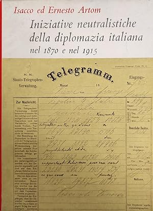 INIZIATIVE NEUTRALISTICHE DELLA DIPLOMAZIA ITALIANA NEL 1870 E NEL 1915