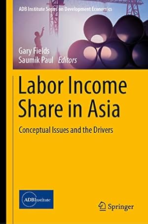 Imagen del vendedor de Labor Income Share in Asia: Conceptual Issues and the Drivers (ADB Institute Series on Development Economics) [Hardcover ] a la venta por booksXpress