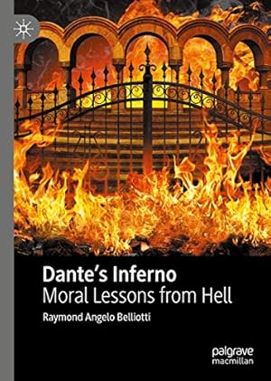 Bild des Verkufers fr Danteâ  s Inferno: Moral Lessons from Hell by Belliotti, Raymond Angelo [Hardcover ] zum Verkauf von booksXpress