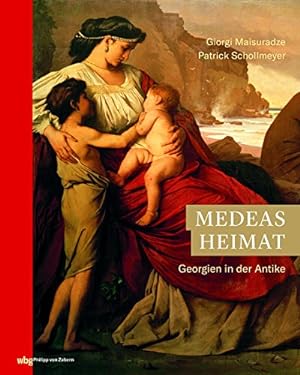 Immagine del venditore per Medeas Heimat : Georgien in der Antike. Zaberns Bildbnde zur Archologie venduto da Antiquariat Berghammer