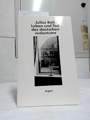 Leben und Tod des deutschen Judentums. Hrsg. von Klaus Siebenhaar / Argon Zeitgeschichte.