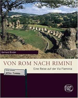 Von Rom nach Rimini : eine Reise auf der Via Flaminia. Zaberns Bildbände zur Archäologie