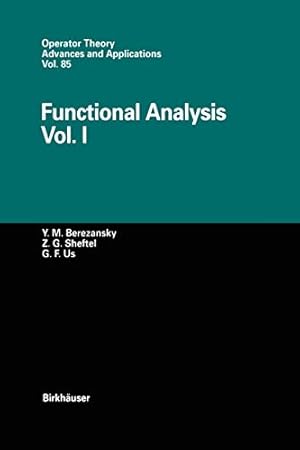 Imagen del vendedor de Functional Analysis: Vol. I (Operator Theory: Advances and Applications) by Berezansky, Yurij M., Sheftel, Zinovij G., Us, Georgij F. [Paperback ] a la venta por booksXpress