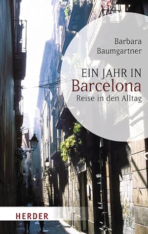 Bild des Verkufers fr Ein Jahr in Barcelona: Reise in den Alltag (HERDER spektrum) zum Verkauf von Gerald Wollermann