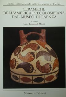 Immagine del venditore per Ceramiche dell'America precolombiana dal Museo di Faenza. Genova, 16 ottobre - 30 dicembre 1990. venduto da EDITORIALE UMBRA SAS