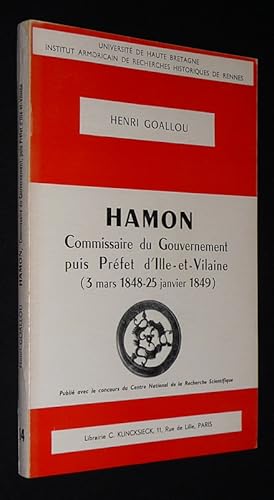 Imagen del vendedor de Hamon : Commissaire du gouvernement puis Prfet d'Ille-et-Vilaine (3 mars 1848-25 janvier 1849) a la venta por Abraxas-libris