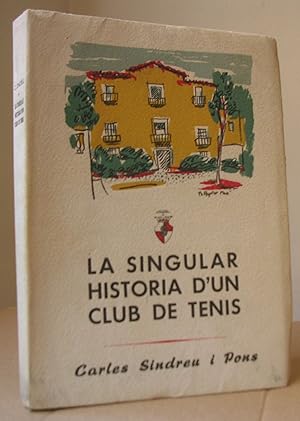 LA SINGULAR HISTORIA D'UN CLUB DE TENIS