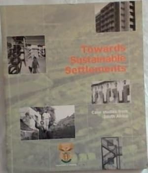 Seller image for Towards Sustainable Settlements: Case studies form South Africa for sale by Chapter 1