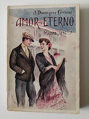 Imagen del vendedor de Amor eterno : novela sentimental madrilea a la venta por Perolibros S.L.