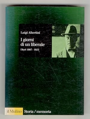 Seller image for I giorni di un liberale. Diari 1907-1923. A cura di Luciano Monzali. for sale by Libreria Oreste Gozzini snc