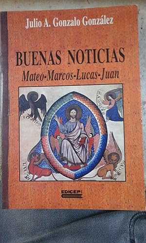 Seller image for BUENAS NOTICIAS. Mateo-Marcos-Lucas-Juan (Valencia, 2005) (el milagro de los evangelios) for sale by Multilibro