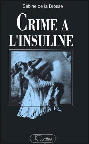Seller image for Crime  l'insuline for sale by JLG_livres anciens et modernes