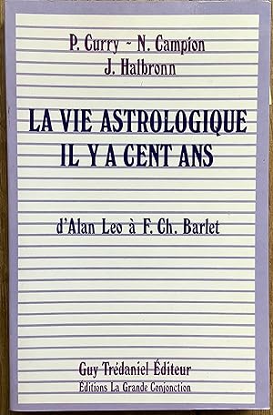 La Vie Astrologique Il Y A Cent Ans. D'alan Leo À F. Ch. Barlet