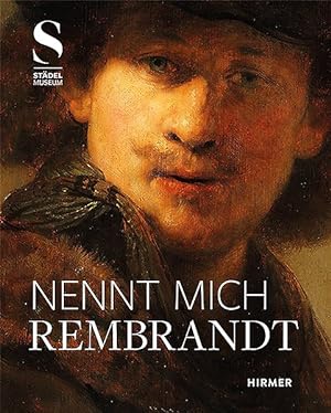 Seller image for Nennt Mich Rembrandt : Kreativitt und Wettbewerb in Amsterdam um 1630-55 for sale by GreatBookPrices