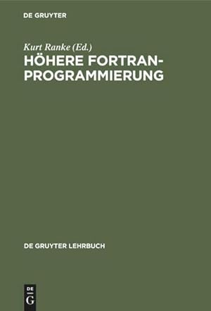 Bild des Verkufers fr Hhere FORTRAN-Programmierung : Eine Anleitung zum optimalen Programmieren zum Verkauf von AHA-BUCH GmbH
