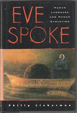 Imagen del vendedor de Eve Spoke: Human Language and Human Evolution a la venta por The Glass Key