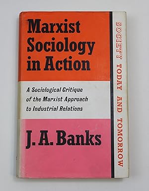 Marxist Sociology in Action (Society Today & Tomorrow)