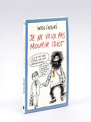 Je ne veux pas mourir idiot [ Livre dédicacé avec un dessin original de l'auteur ]