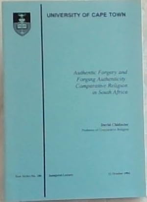 Bild des Verkufers fr Authentic Forgery and Forging Authenticity: Comparative Religion in South Africa, New Series No.186 - 12 October 1994 - Inaugural Lecture (Pamphlet) zum Verkauf von Chapter 1