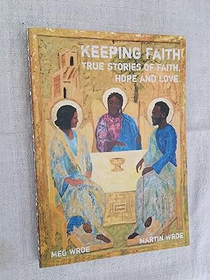 Bild des Verkufers fr Keeping Faith True Stories of Faith,Hope and Love zum Verkauf von Wisbech Community Hub