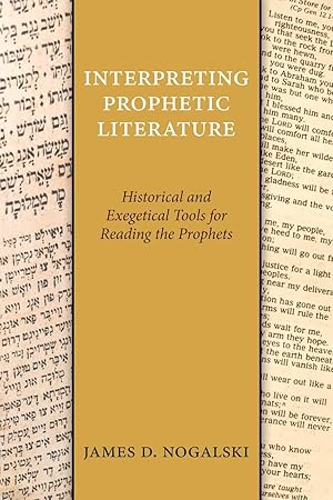 Image du vendeur pour Interpreting Prophetic Literature: Historical and Exegetical Tools for Reading the Prophets mis en vente par moluna