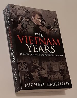 THE VIETNAM YEARS: From the Jungle to the Australian Suburbs