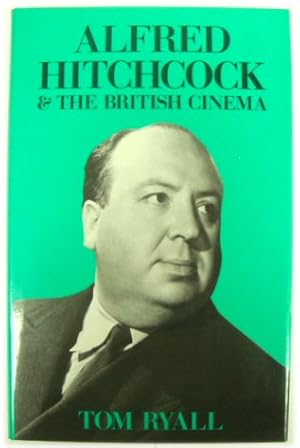 Bild des Verkufers fr Alfred Hitchcock and The British Cinema zum Verkauf von PsychoBabel & Skoob Books