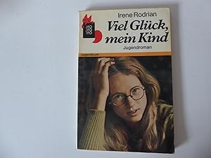 Seller image for Viel Glck, mein Kind. rororo-Rotfuchs Jugendroman fr Lesealter ab 13 Jahren. TB for sale by Deichkieker Bcherkiste