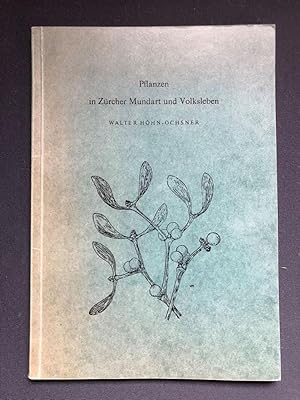 Bild des Verkufers fr Pflanzen in Zrcher Mundart und Volksleben. Zrcher Volksbotanik. zum Verkauf von Libretto Antiquariat & mundart.ch